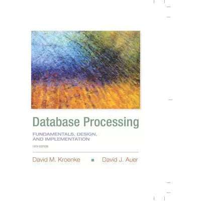Database Processing: Fundamentals, Design &amp; Implementation