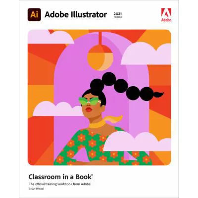 Adobe Illustrator Classroom in a Book (2021 release)