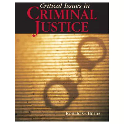 Critical Issues in Criminal Justice