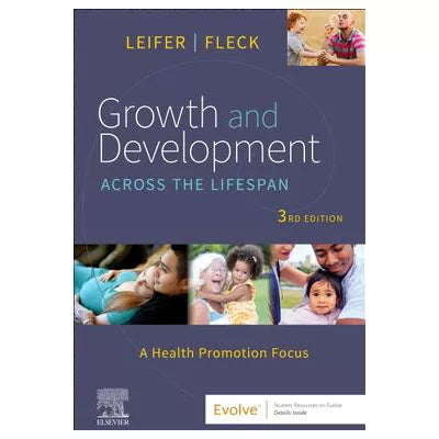 Growth and Development Across the Lifespan - E-Book : Growth and Development Across the Lifespan - E-Book