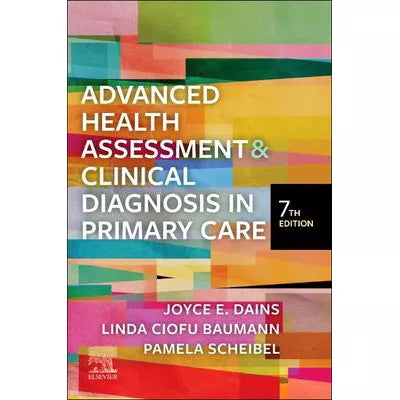 Advanced Health Assessment &amp; Clinical Diagnosis in Primary Care - E-Book : Advanced Health Assessment &amp; Clinical Diagnosis in Primary Care - E-Book