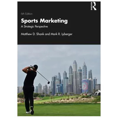 Sports Marketing : A Strategic Perspective