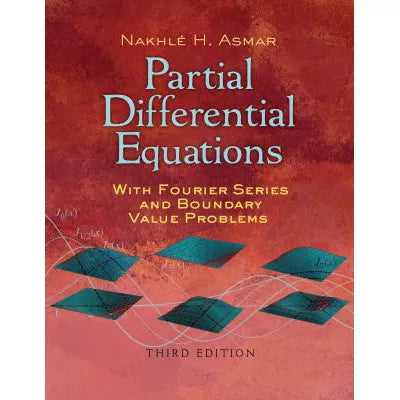 Partial Differential Equations with Fourier Series &amp; Boundary Value Problems