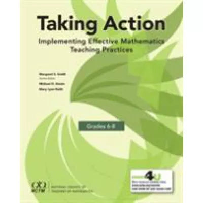 Taking Action: Implementing Effective Mathematics Teaching Practices in Grades 6-8