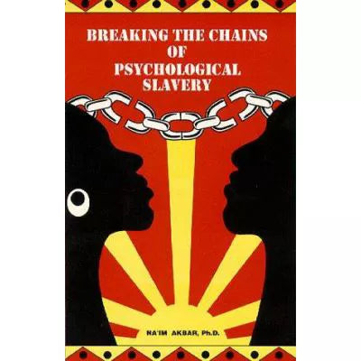 Breaking the Chains of Psychological Slavery