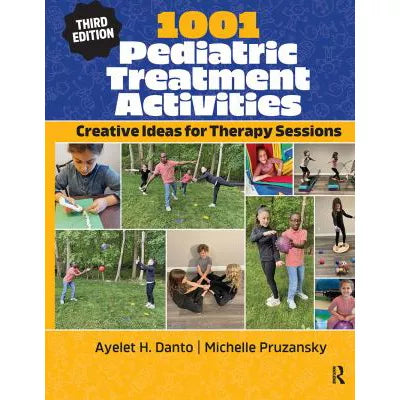 1001 Pediatric Treatment Activities : Creative Ideas for Therapy Sessions