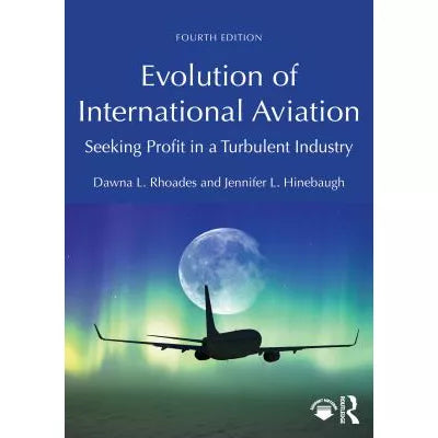 Evolution of International Aviation : Seeking Profit in a Turbulent Industry