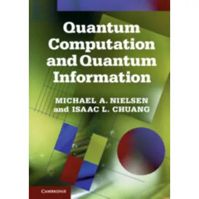 Quantum Computation &amp; Quantum Information (10th Ann Ed)