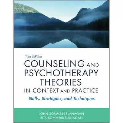 Counseling and Psychotherapy Theories in Context and Practice : Skills, Strategies, and Techniques
