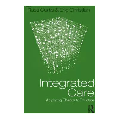 Integrated Care : Applying Theory to Practice