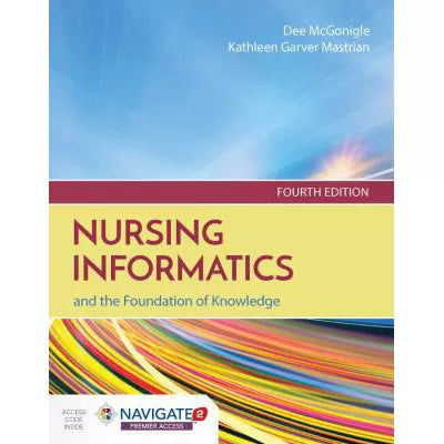 Nursing Informatics and the Foundation of Knowledge : .