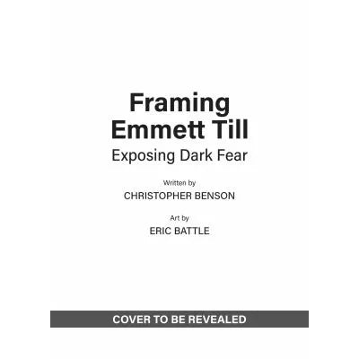 Framing Emmett Till: Exposing Dark Fear