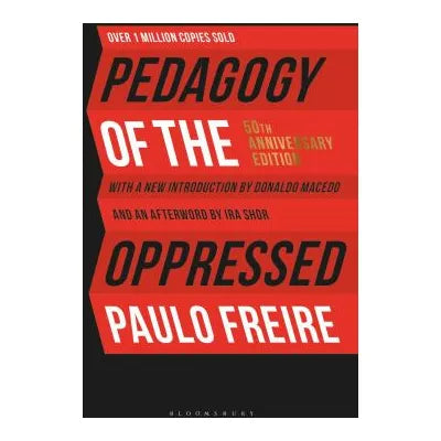 Pedagogy of the Oppressed : 50th Anniversary Edition
