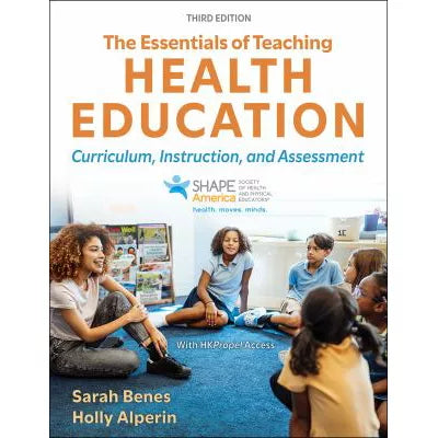 The Essentials of Teaching Health Education : Curriculum, Instruction, and Assessment