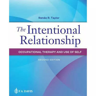 The Intentional Relationship : Occupational Therapy and Use of Self
