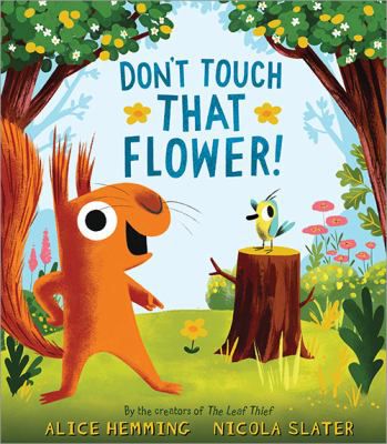 DONT TOUCH THAT FLOWER