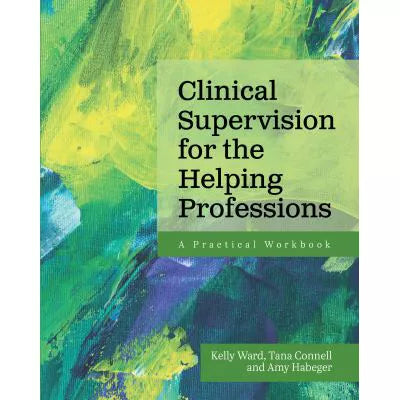 Clinical Supervision for the Helping Professions